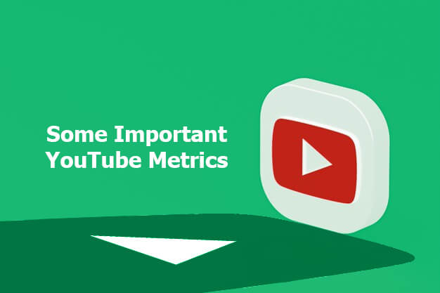 Some Important YouTube Metrics