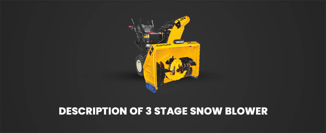 Description Of 3 Stage Snow Blower