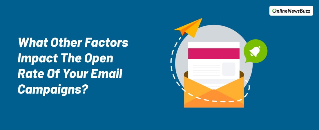What Other Factors Impact The Open Rate Of Your Email Campaigns