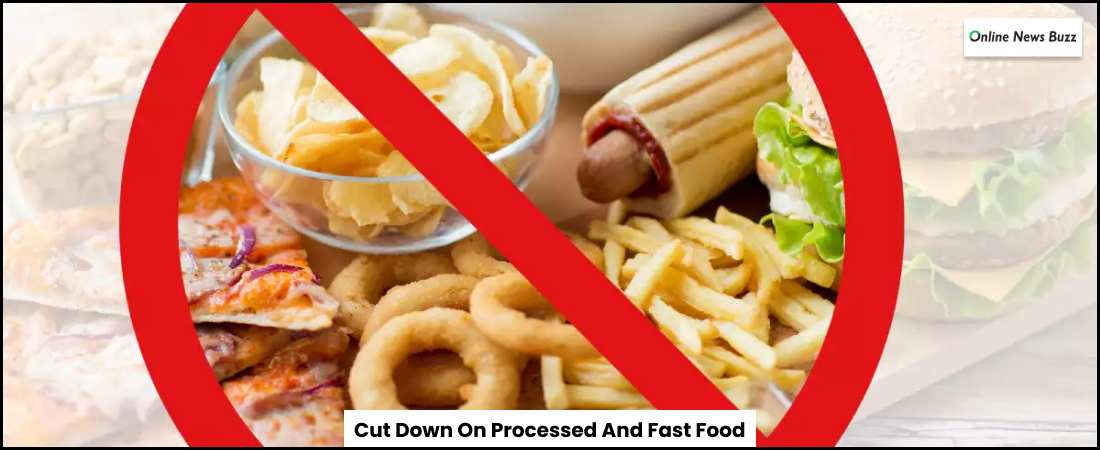 Cut Down On Processed And Fast Food