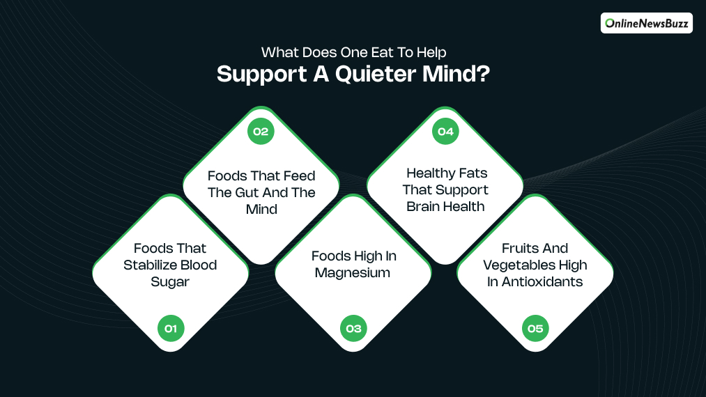 What Does One Eat To Help Support A Quieter Mind